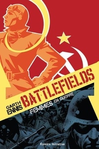 Garth Ennis - Battlefields  : Femmes en guerre.