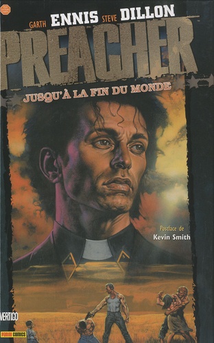 Garth Ennis et Steve Dillon - Preacher Tome 2 : Jusqu'à la fin du monde.