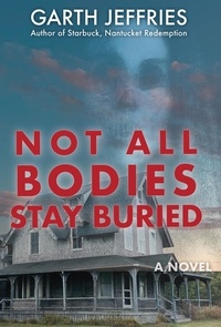  Garth Jeffries - Not All Bodies Stay Buried.
