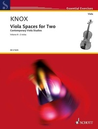Garth Knox - Essential Exercises  : Viola Spaces for Two - Etudes contemporaines pour l'alto. 2 violas. Partition d'exécution..