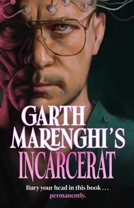 Garth Marenghi - Garth Marenghi's Incarcerat - Volume 2 of TERRORTOME the SUNDAY TIMES BESTSELLER.