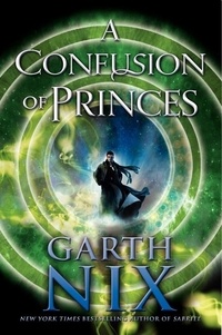 Garth Nix - A Confusion of Princes.