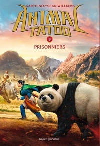 Garth Nix et Sean Williams - Animal Tatoo Tome 3 : Prisonniers.