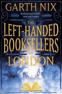Garth Nix - The Left-Handed Booksellers of London.