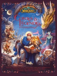 Garth Nix et Catherynne M. Valente - World of Warcraft - Contes et légendes d'Azeroth.