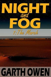Night &amp; Fog 1: The March