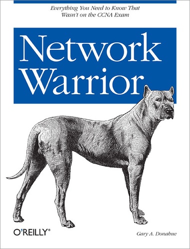 Gary A. Donahue - Network Warrior - Everything you need to know that wasn't on the CCNA exam.
