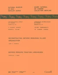 Reconstructing Ontario Iroquoian Village Organization — Ontario Iroquois Tradition Longhouses