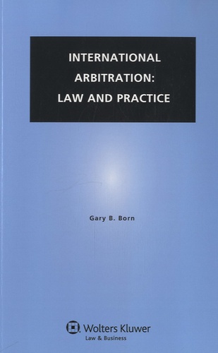 Gary B. Born - International Arbitration - Law and Practice.