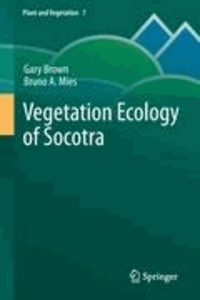 Gary Brown et Bruno A. Mies - Vegetation Ecology of Socotra.