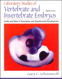 Gary-C Schoenwolf - Laboratory Studies Of Vertebrate And Invertebrate Embryos. Guide And Atlas Of Descriptive And Experimental Development, 8th Edition.