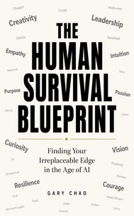The Human Survival Blueprint: Finding Your Irreplaceable Edge in the Age of AI