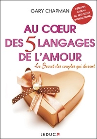 Gary Chapman - Au coeur des 5 langages de l'amour.