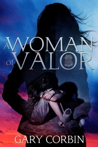  Gary Corbin - A Woman of Valor - Valorie Dawes Thrillers, #2.
