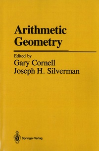 Gary Cornell et Joseph H. Silverman - Arithmetic Geometry.