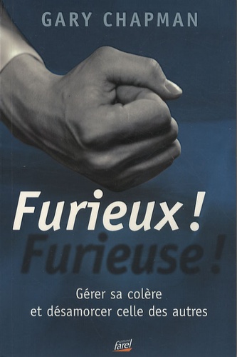 Gary D. Chapman - Furieux ! Furieuse !.