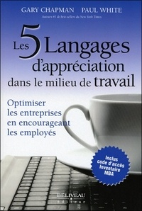 Gary D. Chapman et Paul White - Les 5 langages d'appréciation dans le milieu de travail - Optimiser les entreprises en encourageant les employés.