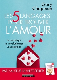 Gary D. Chapman - Les 5 langages pour trouver l'amour.