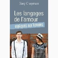 Gary D. Chapman - Les langages de l'amour expliqués aux hommes.