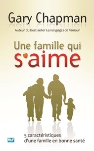 Gary D. Chapman - Une famille qui s'aime.