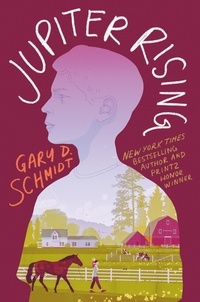 Gary D. Schmidt - Jupiter Rising.