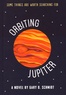 Gary D. Schmidt - Orbiting Jupiter.