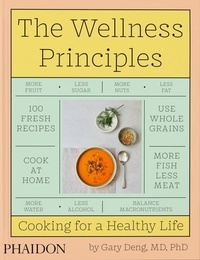 Gary Deng - The Wellness Principles - Cooking for a Healthy Life.