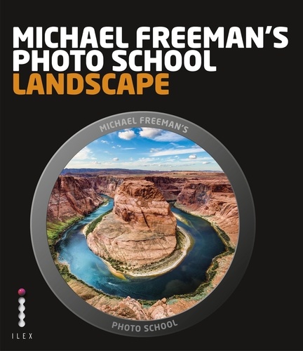 Michael Freeman's Photo School Landscape /anglais