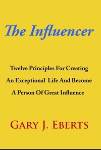  Gary Eberts - The Influencer.