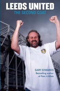 Gary Edwards - Leeds United - The Second Coat.