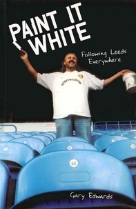 Gary Edwards - Paint it White - Following Leeds Everywhere.