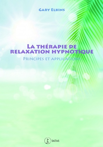 Thérapie de relaxation hypnotique. Principes et applications