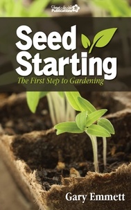 Gary Emmett - Seed Starting-The First Step to Gardening - The First Steps in Gardening, #1.