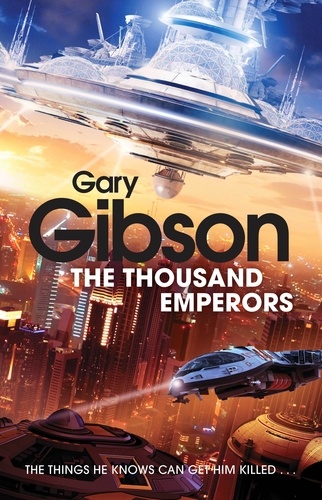 Gary Gibson - The Thousand Emperors.