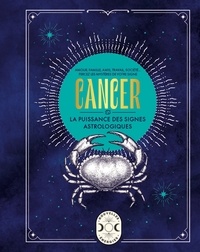 Gary Goldschneider - Cancer, la puissance des signes astrologiques.