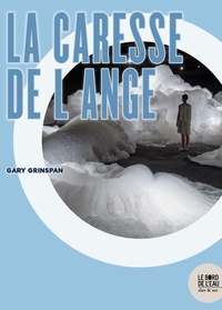 Gary Grinspan - La caresse de l'ange.
