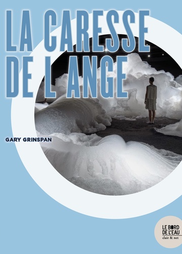 Gary Grinspan - La caresse de l'ange.