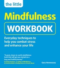 Gary Hennessey - The Little Mindfulness Workbook.