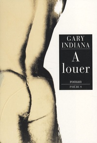 Gary Indiana - A louer.