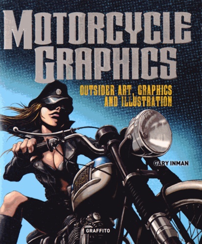 Gary Inman - Motorcycle Graphics - Outsider Art, Graphics and Illustration.