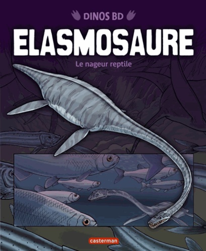 Gary Jeffrey et Terry Riley - Elasmosaure - Le nageur reptile.