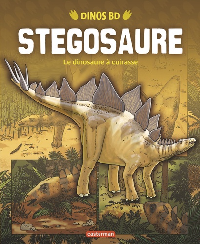 Gary Jeffrey et James Field - Stegosaure - Le dinosaure à cuirasse.