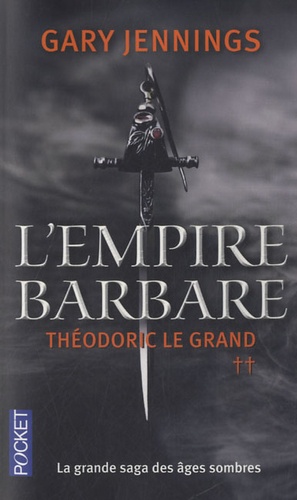 Gary Jennings - L'empire barbare Tome 2 : Théodore Le Grand.