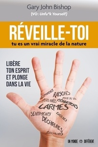 Gary John Bishop - Réveille-toi - Tu es un vrai miracle de la nature.