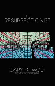  Gary K. Wolf - The Resurrectionist.