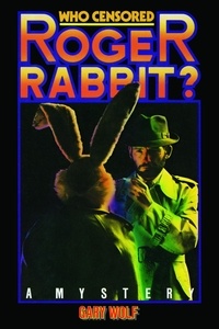  Gary K. Wolf - Who Censored Roger Rabbit?.