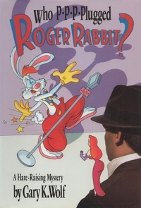  Gary K. Wolf - Who P-p-p-plugged Roger Rabbit?.