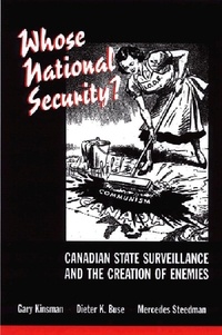 Gary Kinsman et Dieter K. Buse - Whose National Security? - Canadian State Surveillance and the Creation of Enemies.