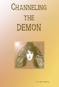  Gary L Morton - Channeling the Demon.