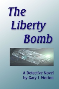  Gary L Morton - The Liberty Bomb.